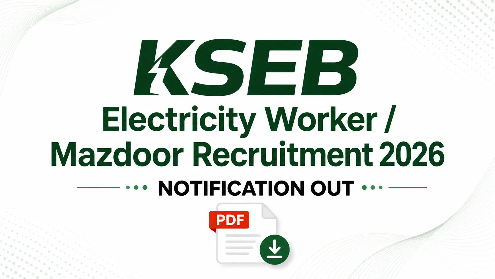 KSEB Electricity Worker (Mazdoor) Recruitment 2026 – Notification Out | PDF