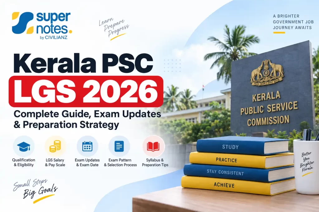 Kerala PSC LGS 2026 – Complete Guide, Exam Updates, Salary, Qualification & Preparation Strategy | Super Notes by Civilianz