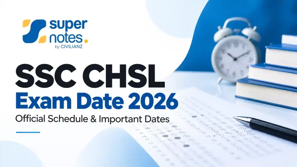 SSC CHSL Exam Date 2026 – Official Tier-I Schedule and Important Dates | SuperNotes