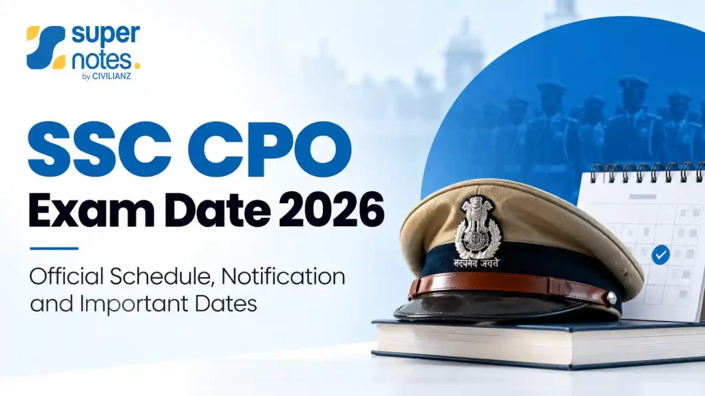 SSC CPO Exam Date 2026 – Official Schedule and Important Dates | SuperNotes by Civilianz